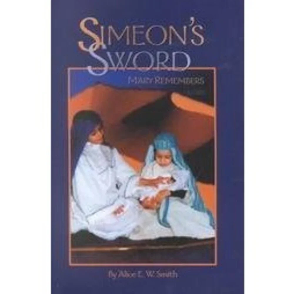 Simeon's Sword: Mary Remembers